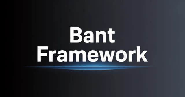 BANT Framework: Is It Still Relevant for B2B Sales in 2026?