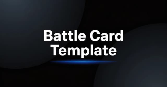 Battle Card Template: How to Build Competitive Battle Cards That Win