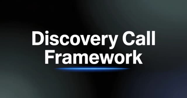 Discovery Call Framework: Questions, Scripts & the 30-Minute Structure
