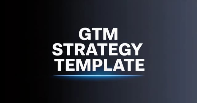 Go-to-Market Strategy Template: Free B2B GTM Template [2026]