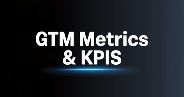GTM Metrics & KPIs: What to Measure at Every Stage [2026]