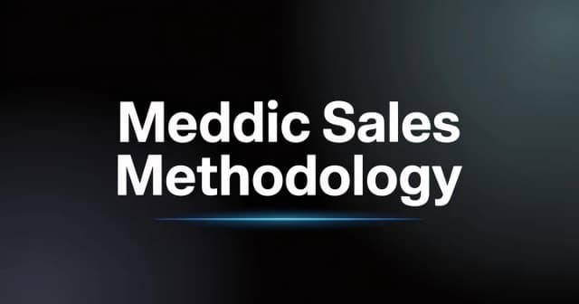MEDDIC Sales Methodology: The Complete Guide for B2B Teams