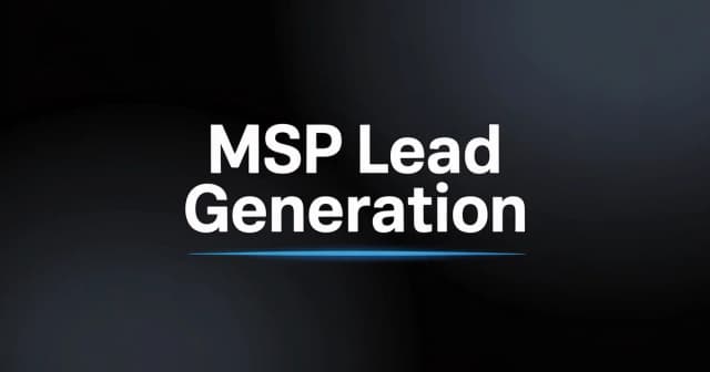MSP Lead Generation: Strategies That Actually Work [2026]