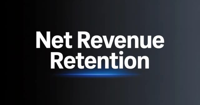 Net Revenue Retention (NRR): Formula, Benchmarks & How to Improve