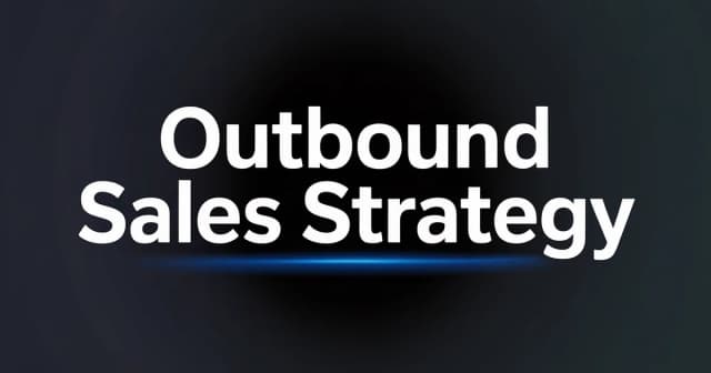 Outbound Sales Strategy: The Complete B2B Playbook for 2026