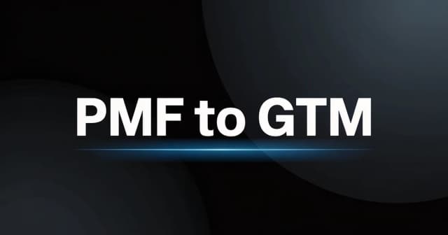 From Product-Market Fit to GTM: Scaling After PMF [2026]
