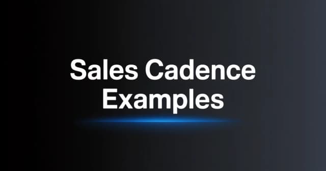 Sales Cadence: 10 Examples, Templates & Best Practices [2026]