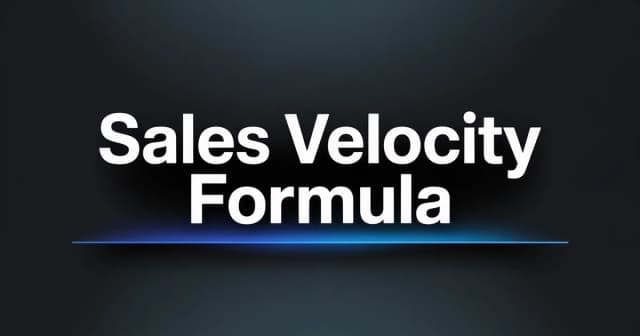 Sales Velocity Formula: How to Measure & Accelerate Pipeline Revenue