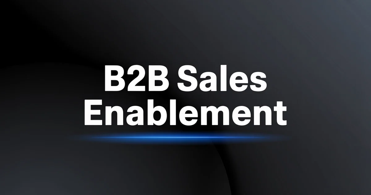 B2B Sales Enablement Programme Guide: Complete Implementation Strategy