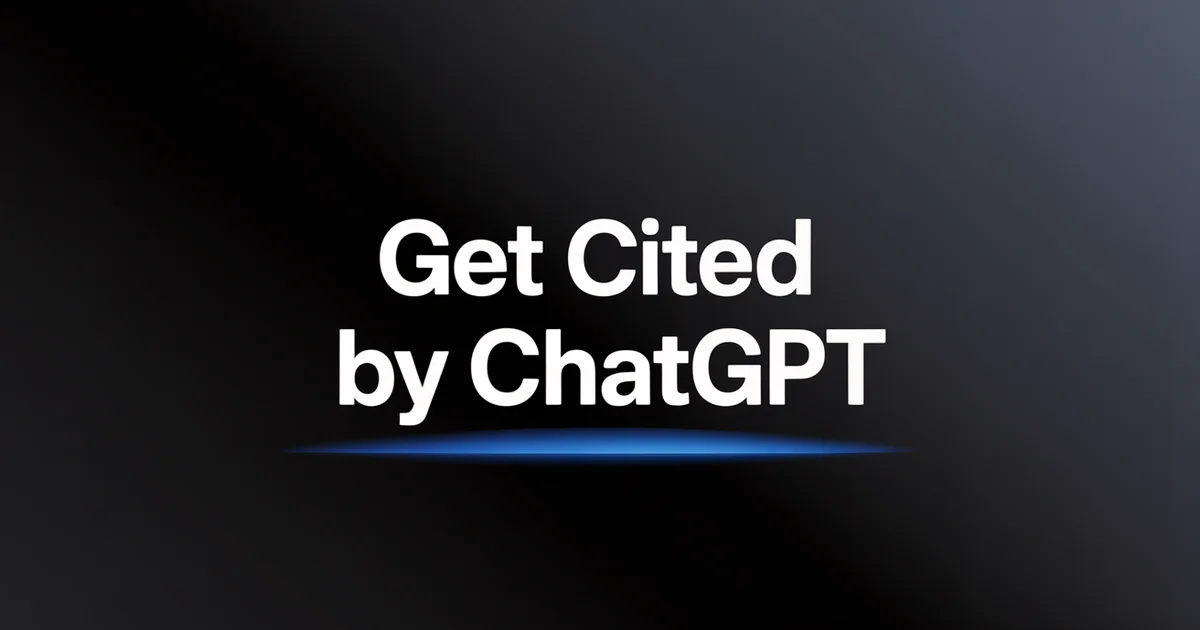 How to Get Cited by ChatGPT & AI Search Engines [2026]